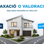 Taxació vs. valoració d’un habitatge: quina diferència hi ha?